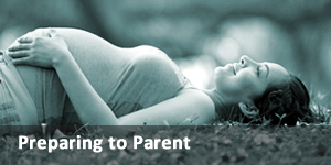 Preparing to Parent